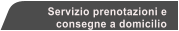 Servizio prenotazioni e consegne a domicilio